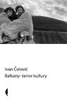Bałkany. Terror kultury - I. Colovic